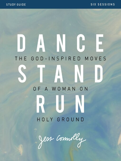 Title details for Dance, Stand, Run Bible Study Guide by Jess Connolly - Available